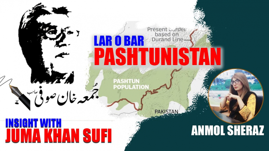 Insight with Juma Khan Sufi | Lar o Bar Pashtunistan | Host Anmol Sheraz